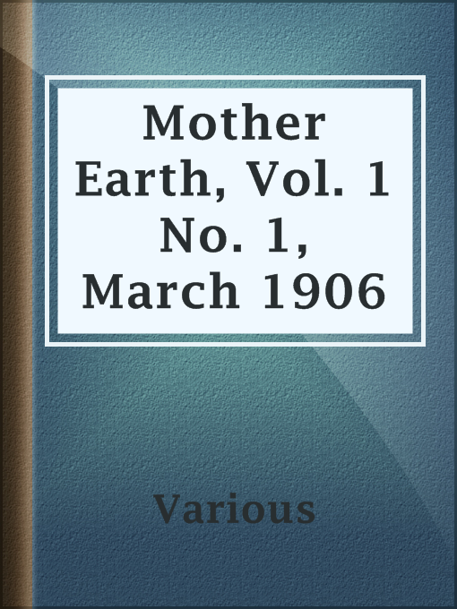 Cover image for Mother Earth, Vol. 1 No. 1, March 1906